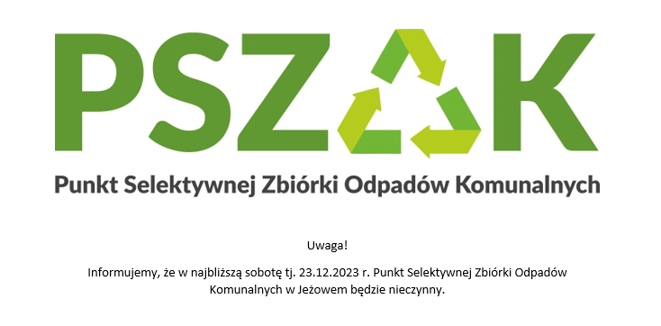 Informujemy, że w najbliższy piątek i sobotę tj. 18 - 19.04.2025 r. PSZOK w Jeżowem będzie nieczynny